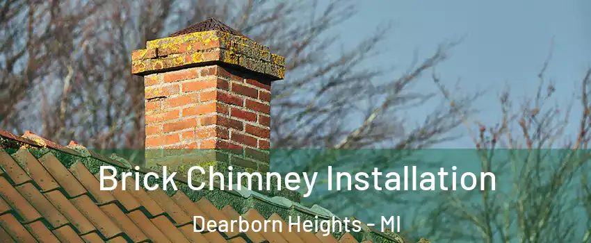  Brick Chimney Installation Dearborn Heights - MI