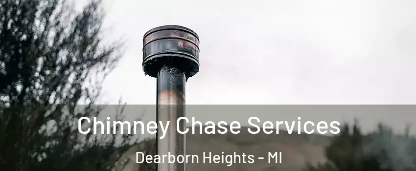 Chimney Chase Services Dearborn Heights - MI