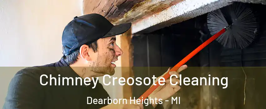  Chimney Creosote Cleaning Dearborn Heights - MI