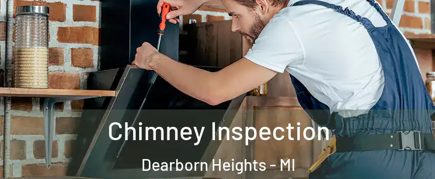  Chimney Inspection Dearborn Heights - MI