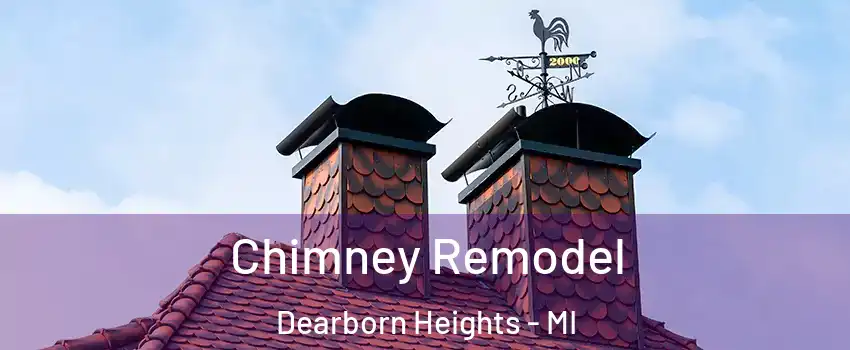  Chimney Remodel Dearborn Heights - MI