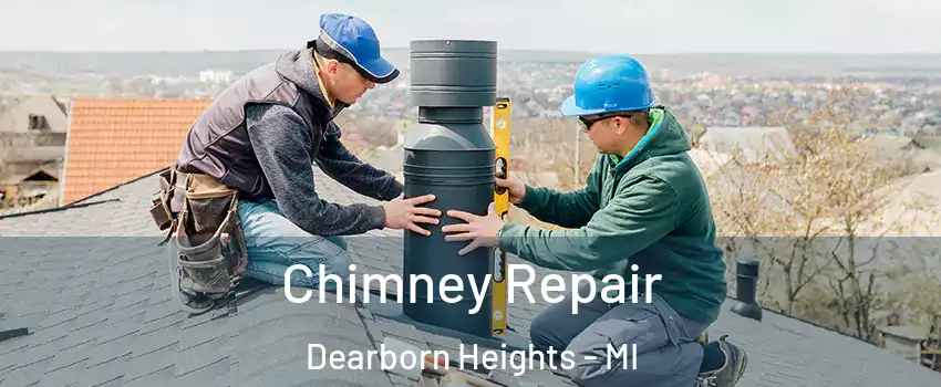  Chimney Repair Dearborn Heights - MI