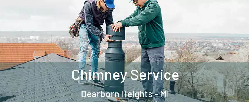  Chimney Service Dearborn Heights - MI