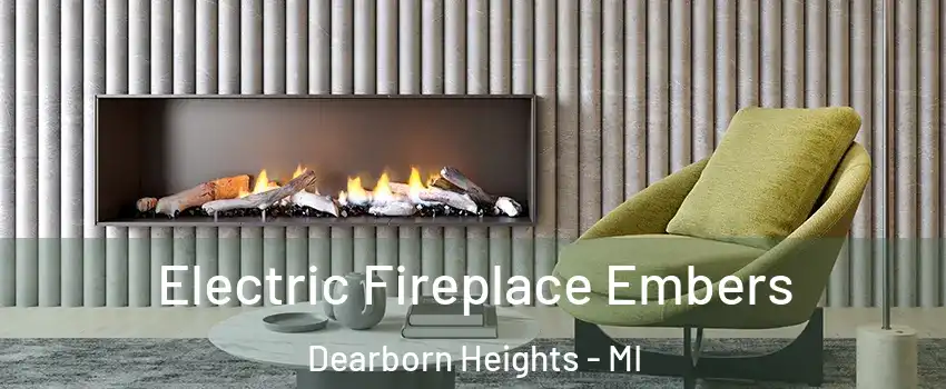  Electric Fireplace Embers Dearborn Heights - MI