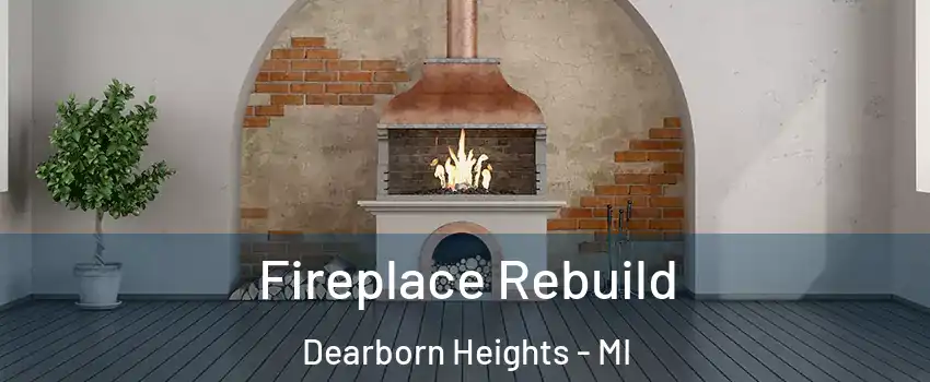 Fireplace Rebuild Dearborn Heights - MI