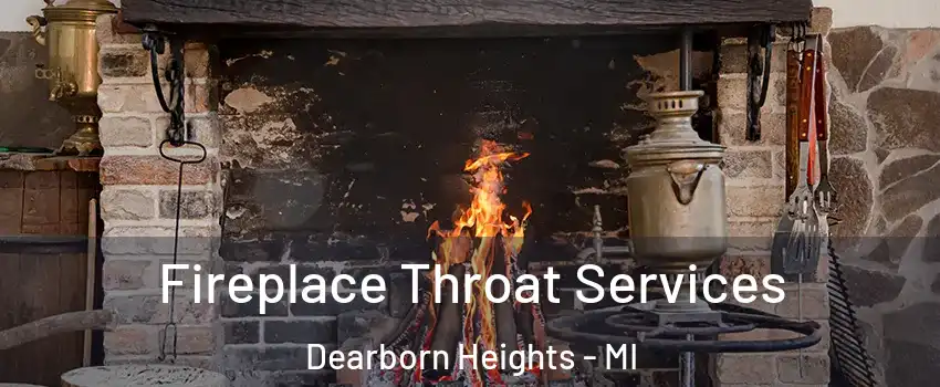  Fireplace Throat Services Dearborn Heights - MI