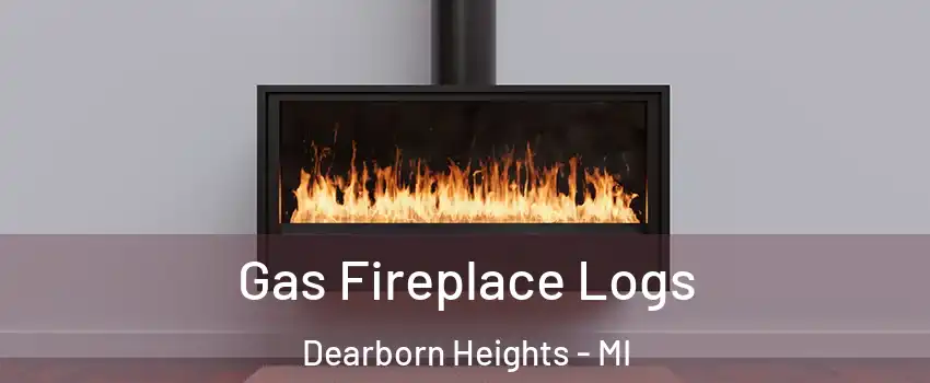  Gas Fireplace Logs Dearborn Heights - MI