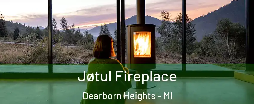  Jøtul Fireplace Dearborn Heights - MI