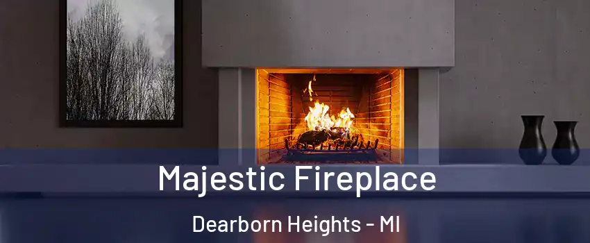  Majestic Fireplace Dearborn Heights - MI