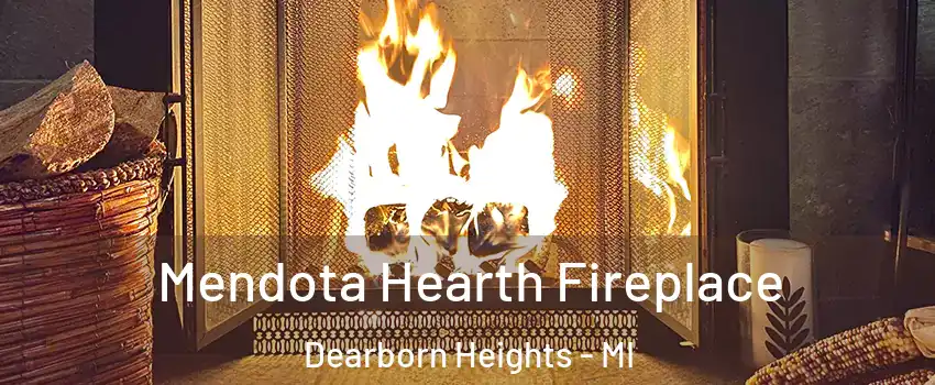  Mendota Hearth Fireplace Dearborn Heights - MI
