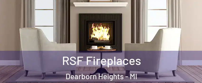  RSF Fireplaces Dearborn Heights - MI