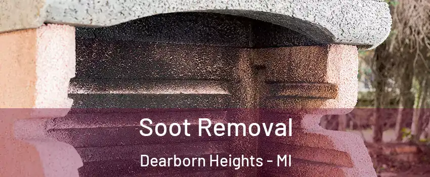  Soot Removal Dearborn Heights - MI